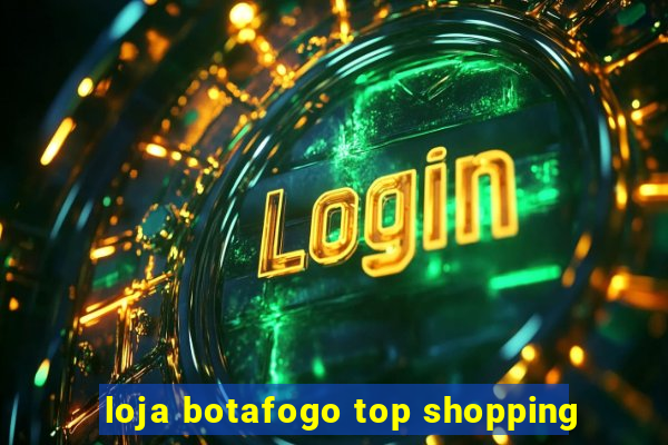 loja botafogo top shopping